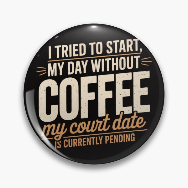 Item preview, I Tried to Start my Day Without Coffee My Court designed and sold by BotboutiquePre.