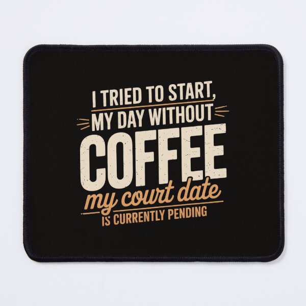 Item preview, I Tried to Start my Day Without Coffee My Court designed and sold by BotboutiquePre.
