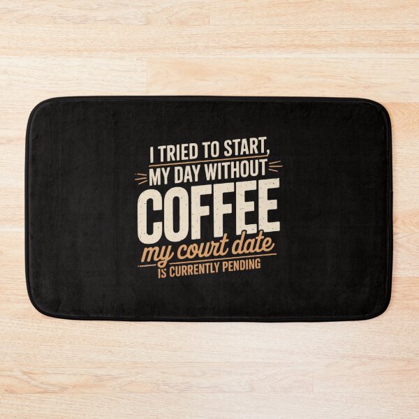 Item preview, I Tried to Start my Day Without Coffee My Court designed and sold by BotboutiquePre.