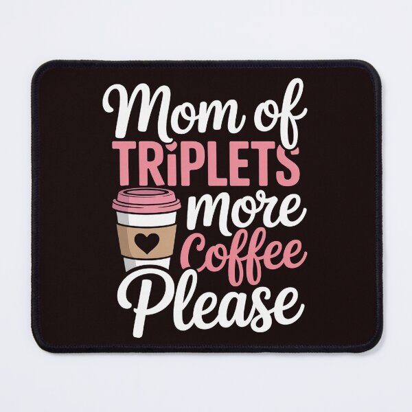 Item preview, Mom Of Triplets More Coffee Please Triplet Mom Triplet Mama designed and sold by hettingerchaim.