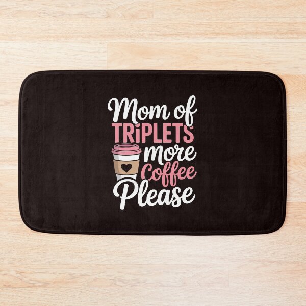 Item preview, Mom Of Triplets More Coffee Please Triplet Mom Triplet Mama designed and sold by hettingerchaim.