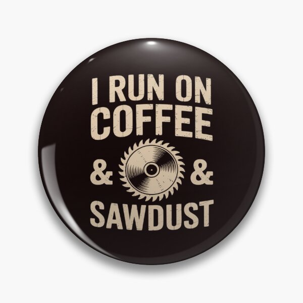 Item preview, I Run On Coffee And Sawdust  Woodworker Gift designed and sold by hettingerchaim.