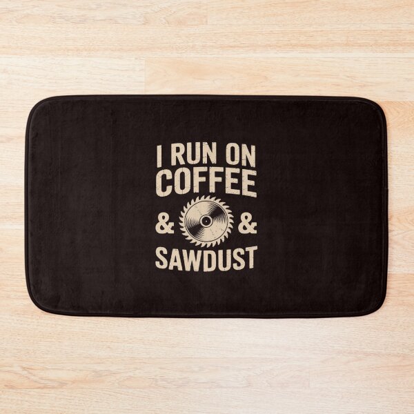 Item preview, I Run On Coffee And Sawdust  Woodworker Gift designed and sold by hettingerchaim.