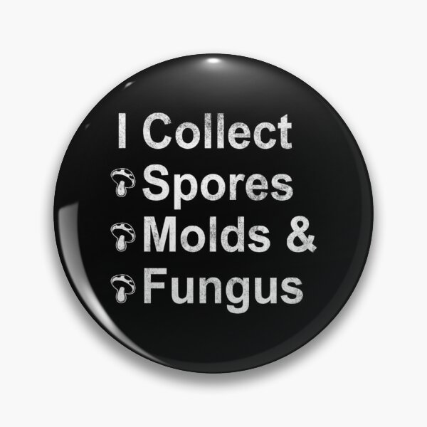 Item preview, I Collect Spores, Molds & Fungus designed and sold by borkanrohmadm.