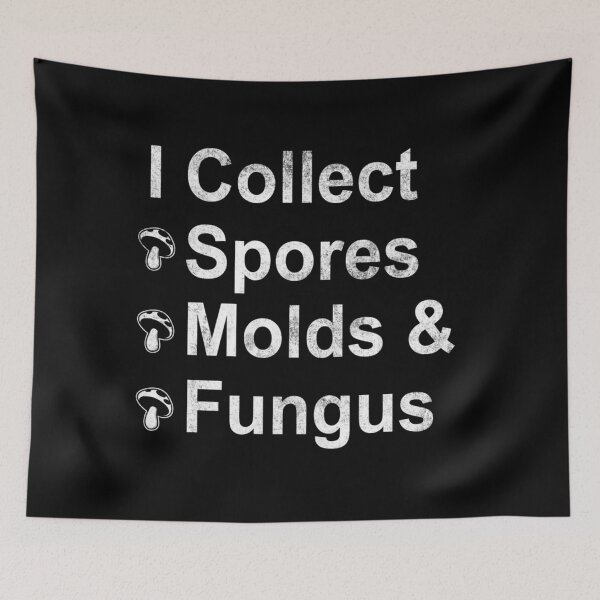 Item preview, I Collect Spores, Molds & Fungus designed and sold by borkanrohmadm.