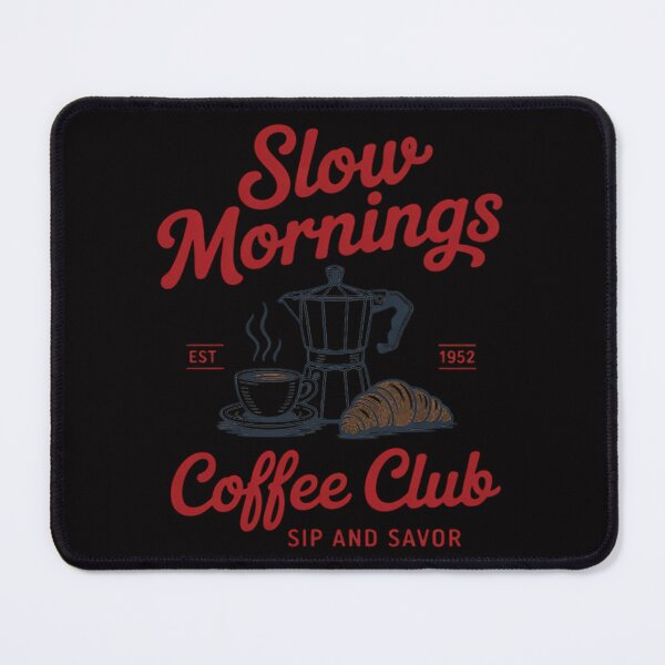 Item preview, Slow Mornings Coffee Club Breakfast designed and sold by demarioTTS.