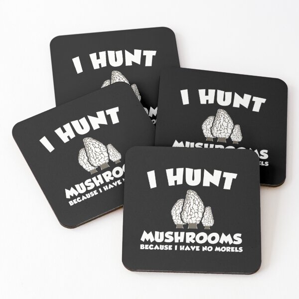Item preview, I Hunt Mushrooms Because I Have No Morels designed and sold by borkanrohmadm.