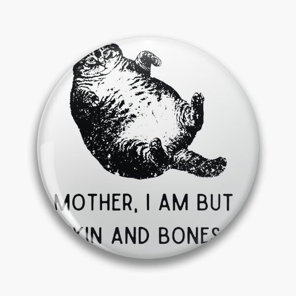 Item preview, Mother I Am But Skin and Bones - Funny Dramatic Chonky Cat designed and sold by AdyKurniawan.