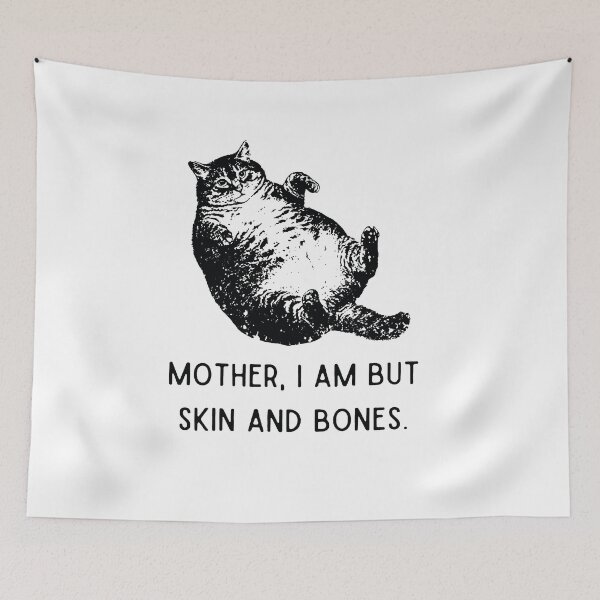 Item preview, Mother I Am But Skin and Bones - Funny Dramatic Chonky Cat designed and sold by AdyKurniawan.