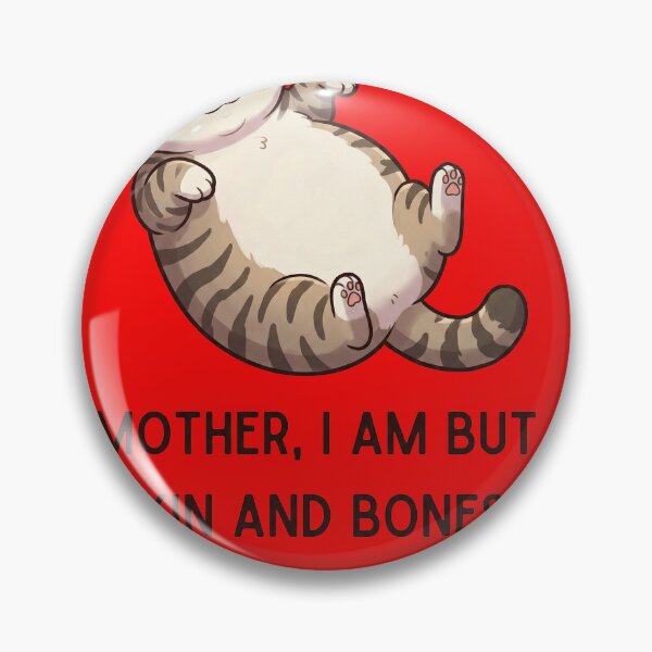 Item preview, Mother I Am But Skin and Bones - Funny Dramatic Chonky Cat designed and sold by AdyKurniawan.
