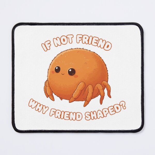 Item preview, If Not Friend Why Friend Shaped - Jumping Spider Meme designed and sold by Petzzz.