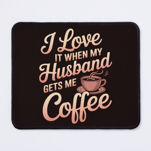 Item preview, I Love It When My Husband Gets Me Coffee Gift For Wife designed and sold by hettingerchaim.