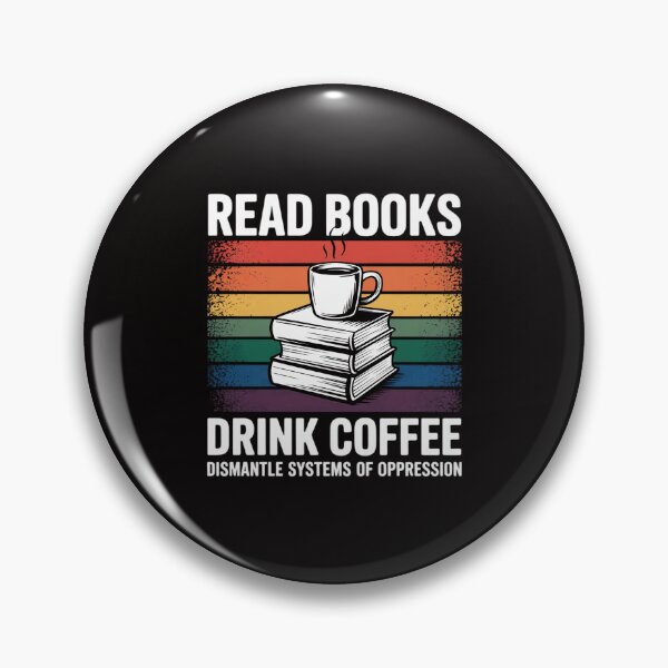 Item preview, read books drink coffee dismantle systems of oppression designed and sold by portcrysral.