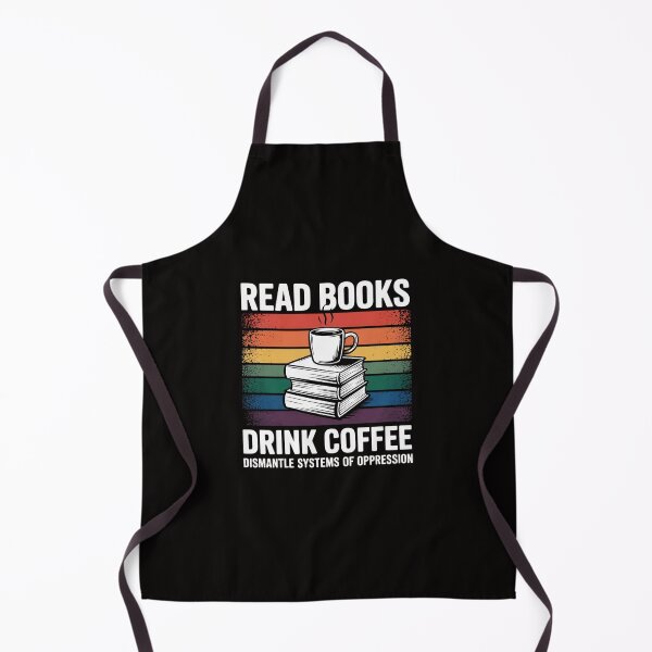 Item preview, read books drink coffee dismantle systems of oppression designed and sold by portcrysral.