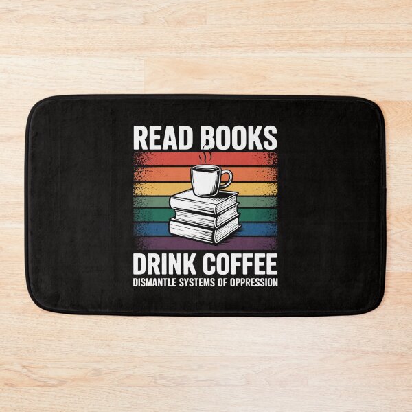Item preview, read books drink coffee dismantle systems of oppression designed and sold by portcrysral.
