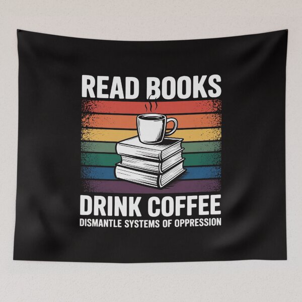 Item preview, read books drink coffee dismantle systems of oppression designed and sold by portcrysral.