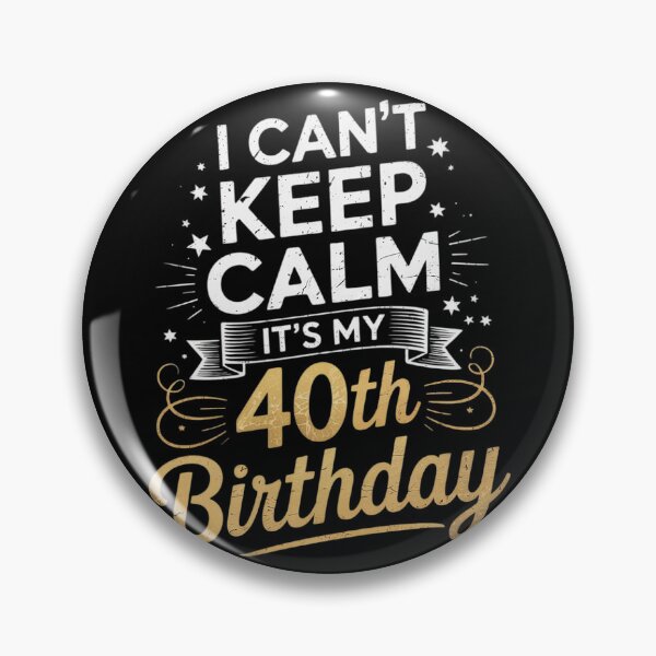 Item preview, 40 Year Old I Can't Keep Calm It's My 40th Birthday designed and sold by PowAcademy.