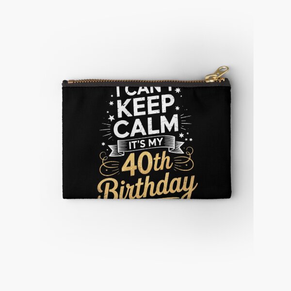 Item preview, 40 Year Old I Can't Keep Calm It's My 40th Birthday designed and sold by PowAcademy.