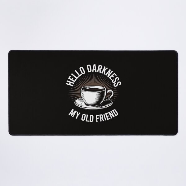 Item preview, Hello Darkness My Old Friend Coffee Lover designed and sold by ForestMmost.