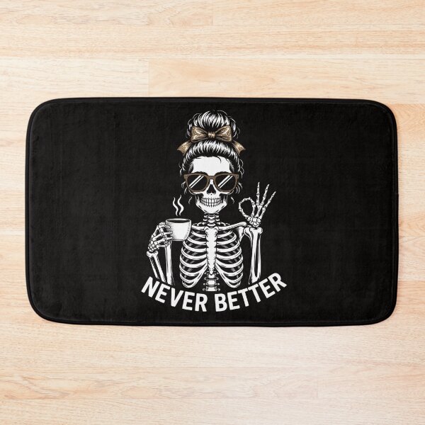 Item preview, Messy Bun Drinking Coffee For Women Never Better Skeleton designed and sold by ForestMmost.