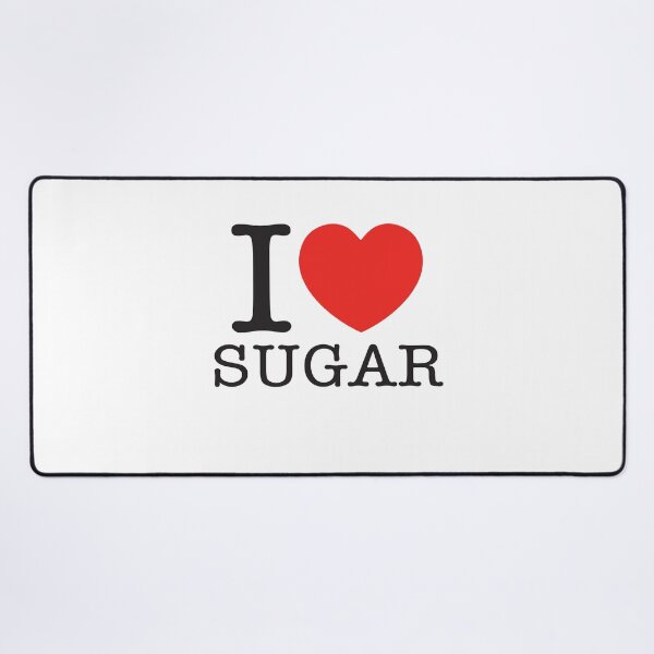 Item preview, I Love Sugar designed and sold by shitpostee.