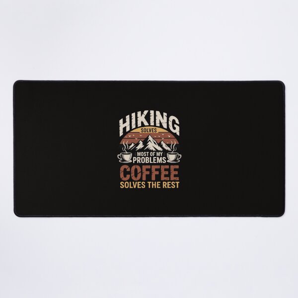 Item preview, Hiking Solves Most Of My Problems Coffee Solves The Rest designed and sold by portcrysral.