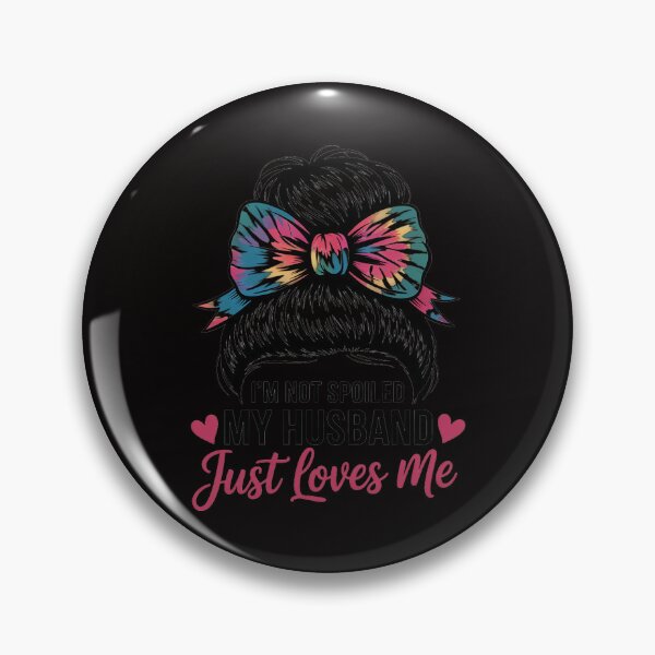 Item preview, Bleached Wife I'm Not Spoiled My Husband Just Loves Me designed and sold by ForestMmost.