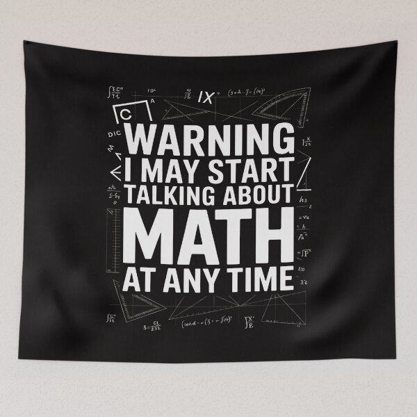 Item preview, Warning i may start talking about Math at any Time Math designed and sold by portcrysral.