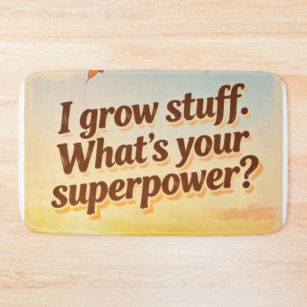 Item preview, I grow stuff. What’s your superpower? designed and sold by PrintYourStyle.