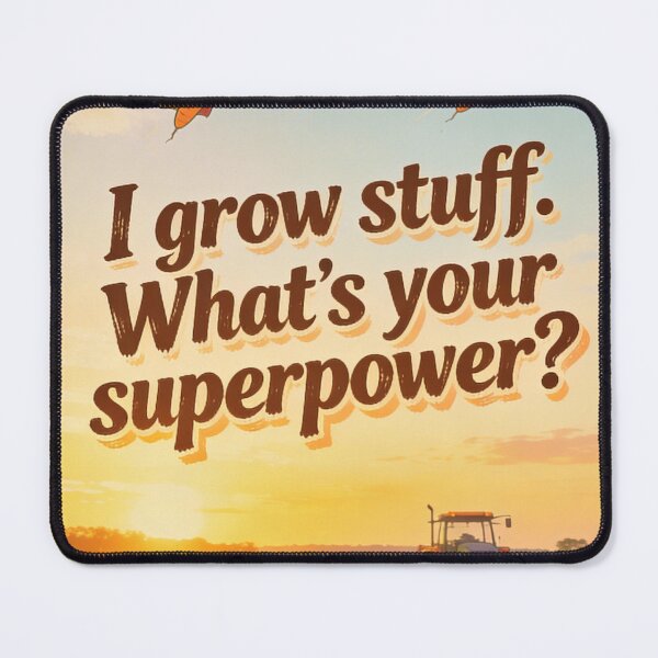 Item preview, I grow stuff. What’s your superpower? designed and sold by PrintYourStyle.