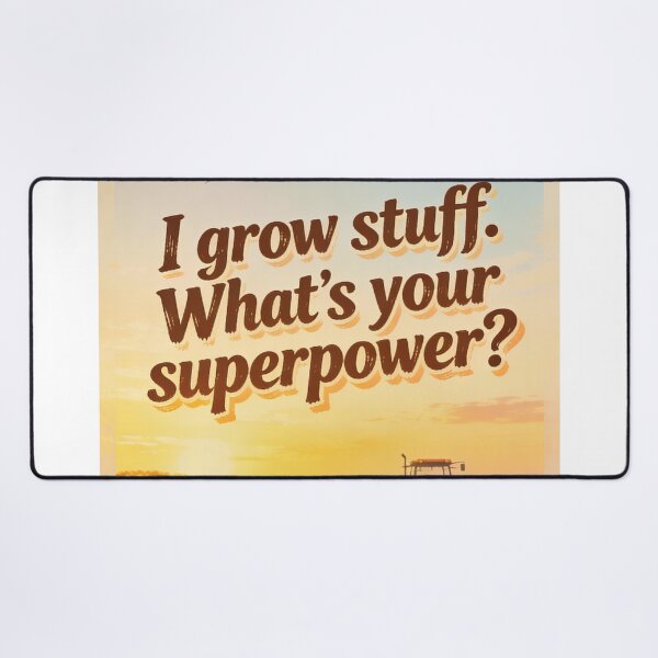 Item preview, I grow stuff. What’s your superpower? designed and sold by PrintYourStyle.