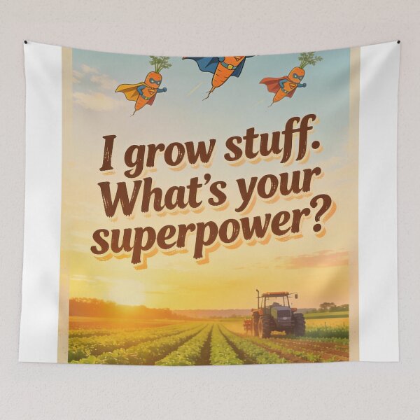 Item preview, I grow stuff. What’s your superpower? designed and sold by PrintYourStyle.