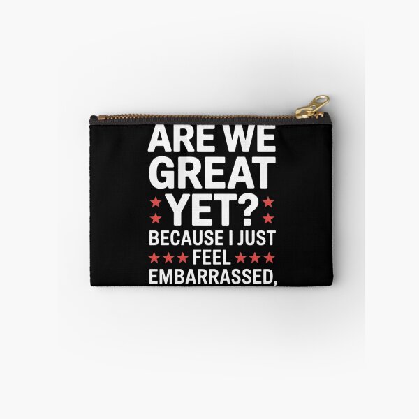 Item preview, Are We Great Yet Because I Just Feel Embarrassed designed and sold by AquaKiev.