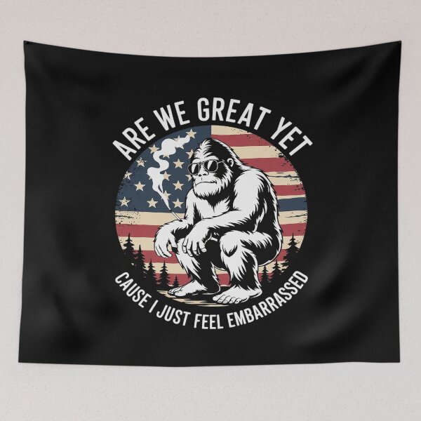 Item preview, Are We Great Yet Cause I Just Feel Embarrassed 4th Of July  designed and sold by AquaKiev.