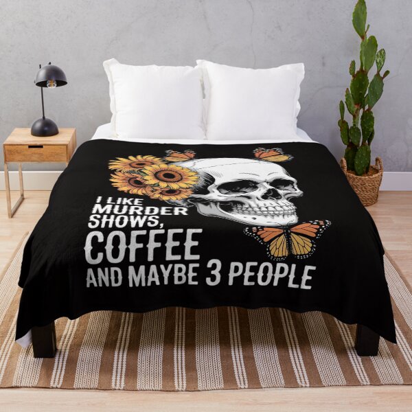 Item preview, I Like Murder Shows Coffee And Maybe 3 People Skull Flowers designed and sold by portcrysral.