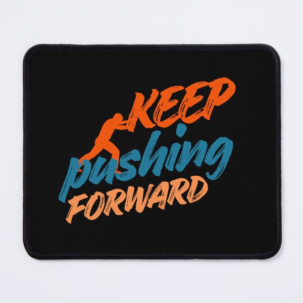 Item preview, Keep Pushing Forward designed and sold by Guess4best.