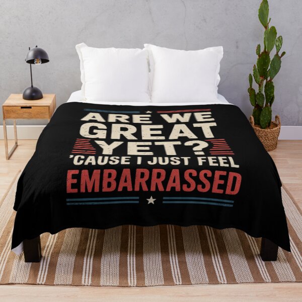 Item preview, Are We Great Yet Cause I Just Feel Embarrassed 9 designed and sold by CombatTask.