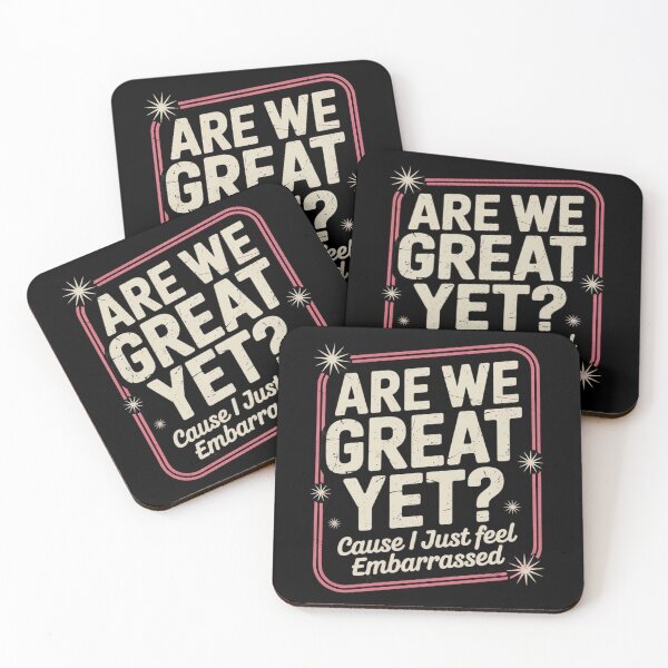 Item preview, Are We Great Yet Cause I Just Feel Embarrassed Anti Trump  3 designed and sold by CombatTask.