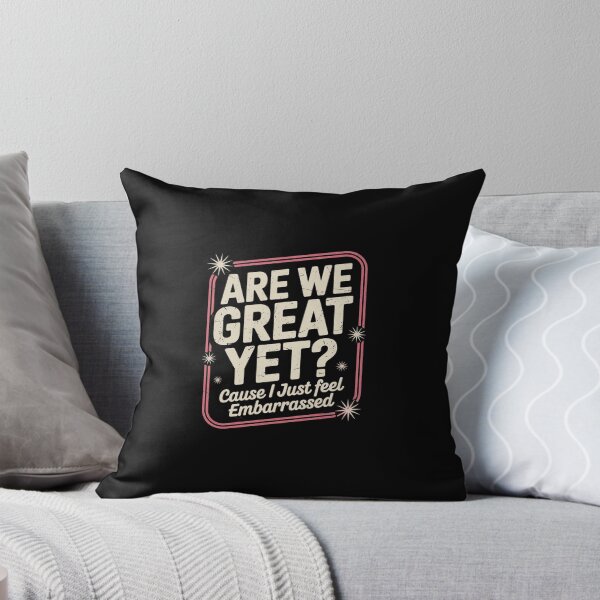 Item preview, Are We Great Yet Cause I Just Feel Embarrassed Anti Trump  3 designed and sold by CombatTask.