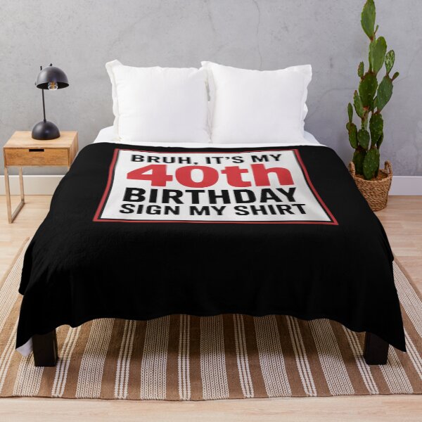 Item preview, Bruh It's My 40th Birthday Sign My 40 Years Old  designed and sold by PowAcademy.