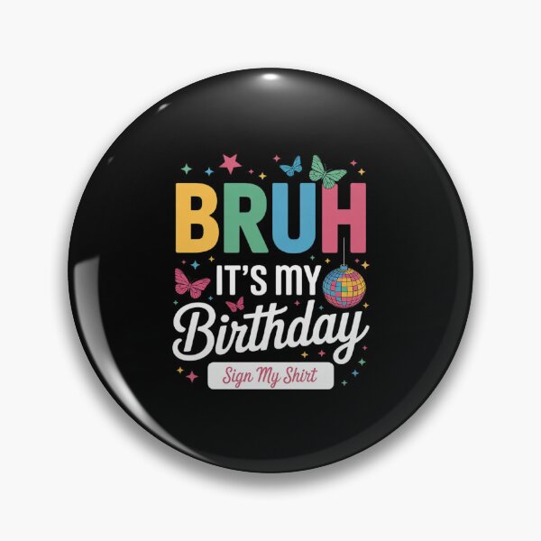 Item preview, Bruh It's My Birthday Sign My Bday Party Birthday designed and sold by MythWoot.