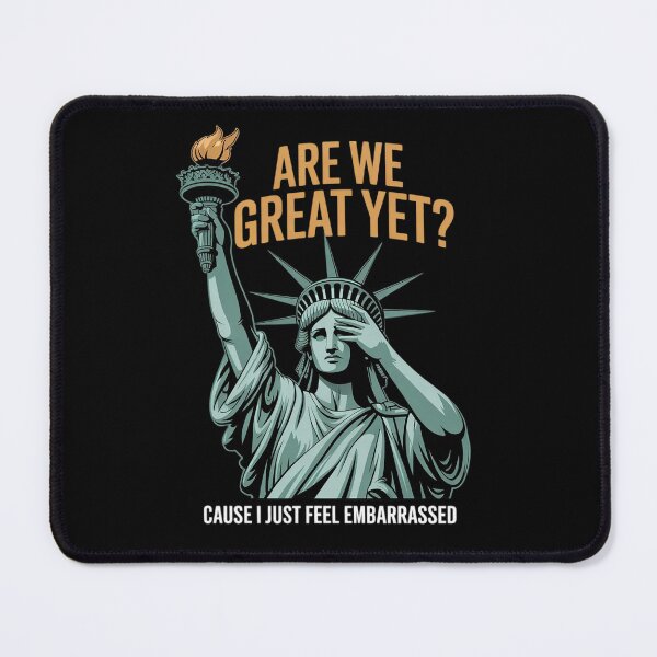 Item preview, Are We Great Yet Cause I Just Feel Embarrassed Anti Trump 5 designed and sold by AquaKiev.