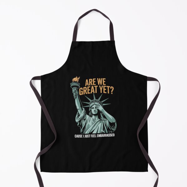 Item preview, Are We Great Yet Cause I Just Feel Embarrassed Anti Trump  5 designed and sold by AquaKiev.