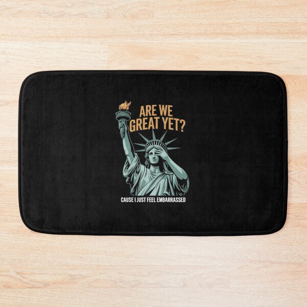 Item preview, Are We Great Yet Cause I Just Feel Embarrassed Anti Trump  5 designed and sold by AquaKiev.