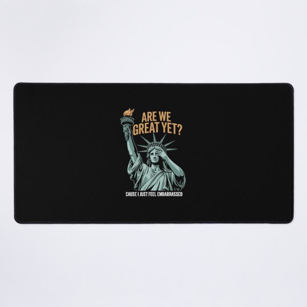 Item preview, Are We Great Yet Cause I Just Feel Embarrassed Anti Trump  5 designed and sold by AquaKiev.