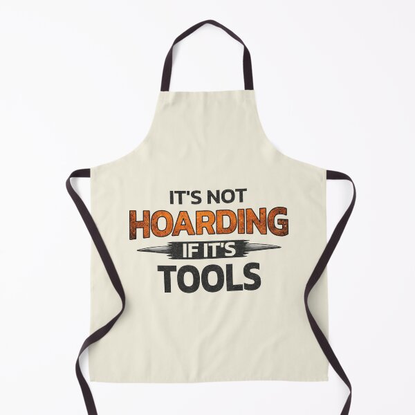 Item preview, It’s Not Hoarding If It’s Tools Handyman Woodwork – Funny Carpenter Tool Design designed and sold by s.waniel1.