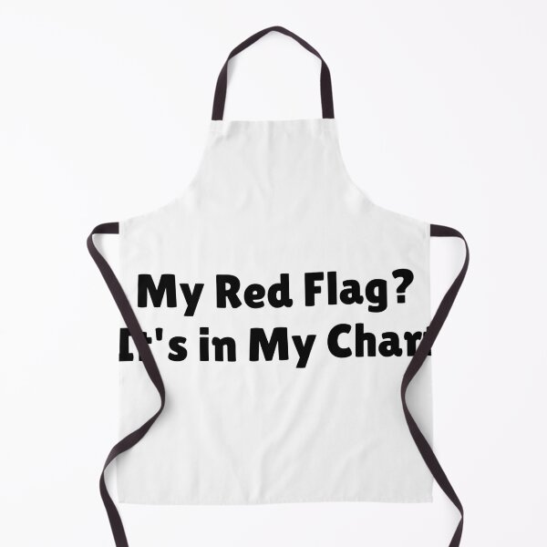 Item preview, My Red Flag? It's in My Chart designed and sold by Ninjacatoff.