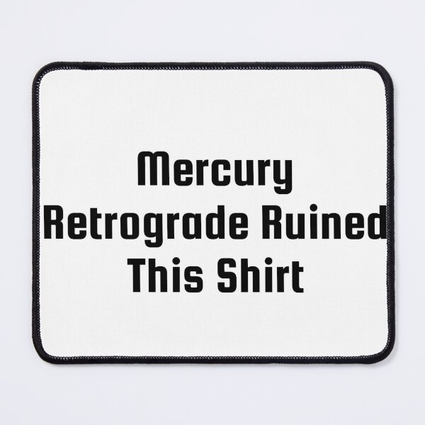 Item preview, Mercury Retrograde Ruined This Shirt designed and sold by Ninjacatoff.