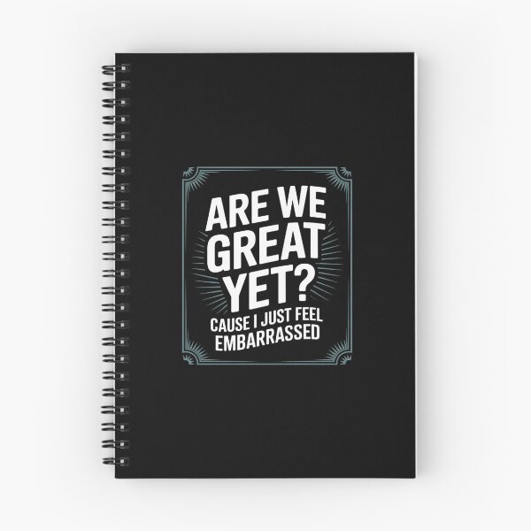 Item preview, Are We Great Yet Cause I Just Feel Embarrassed Anti Trump 2 designed and sold by CombatTask.