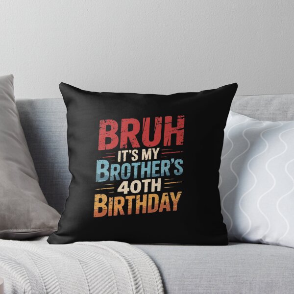 Item preview, Bruh It's My Brother's 40th Birthday 40 Years Old  designed and sold by PowAcademy.